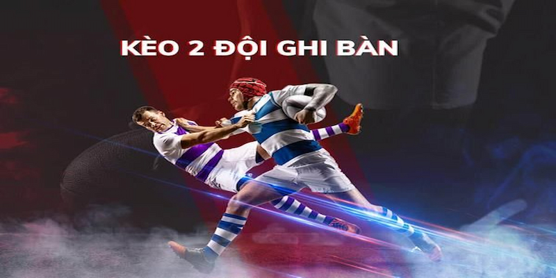 Hướng dẫn cách tính tiền thưởng cho kèo 2 đội ghi bàn